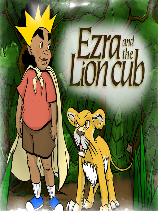 Title details for Ezra and the Lion Cub by W. L. Liberman - Available
